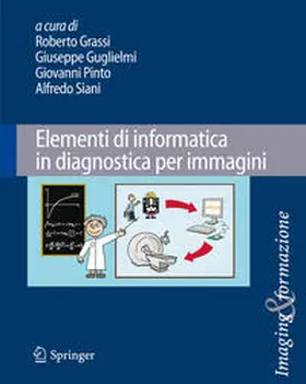 Grassi / Guglielmi / Pinto |  Elementi di informatica in diagnostica per immagini | eBook | Sack Fachmedien