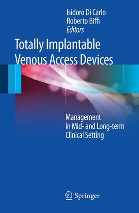 Biffi / Di Carlo |  Totally Implantable Venous Access Devices | Buch |  Sack Fachmedien