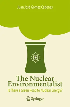 Gomez Cadenas |  The Nuclear Environmentalist | Buch |  Sack Fachmedien