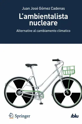 Gomez Cadenas / Ingiardi |  L’ambientalista nucleare | eBook | Sack Fachmedien