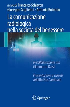 Schiavon / Rotondo / Guglielmi |  La comunicazione radiologica nella società del benessere | Buch |  Sack Fachmedien