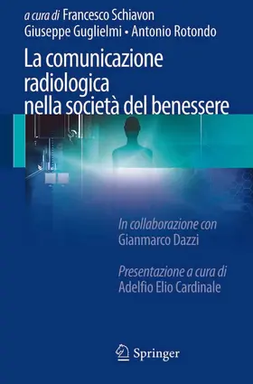 Schiavon / Guglielmi / Rotondo |  La comunicazione radiologica nella società del benessere | eBook | Sack Fachmedien