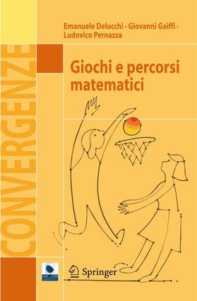 Delucchi / Pernazza / Gaiffi |  Giochi e percorsi matematici | Buch |  Sack Fachmedien