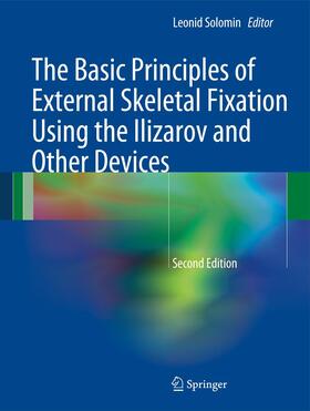 Solomin |  The Basic Principles of External Skeletal Fixation Using the Ilizarov and Other Devices | Buch |  Sack Fachmedien