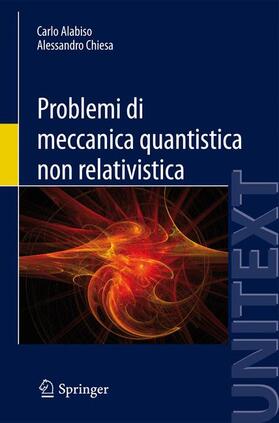 Chiesa / Alabiso | Problemi di meccanica quantistica non relativistica | Buch | 978-88-470-2693-3 | sack.de