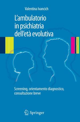 Ivancich |  L¿ambulatorio in psichiatria dell'età evolutiva | Buch |  Sack Fachmedien