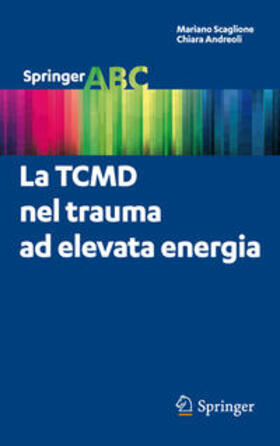 Andreoli / Scaglione |  La TCMD nel trauma ad elevata energia | Buch |  Sack Fachmedien