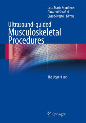 Sconfienza / Serafini / Silvestri |  Ultrasound-Guided Musculoskeletal Procedures | Buch |  Sack Fachmedien
