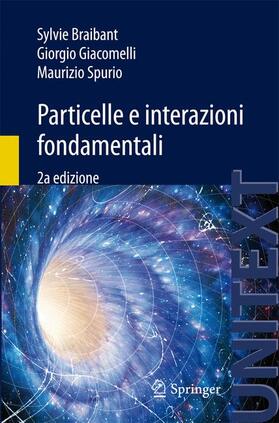 Braibant / Spurio / Giacomelli |  Particelle e interazioni fondamentali | Buch |  Sack Fachmedien