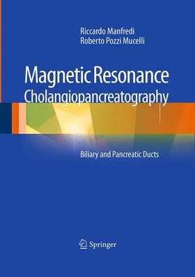 Pozzi Mucelli / Manfredi |  Magnetic Resonance Cholangiopancreatography (MRCP) | Buch |  Sack Fachmedien
