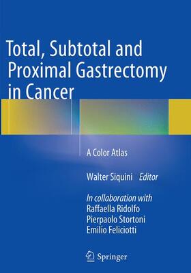 Siquini |  Total, Subtotal and Proximal Gastrectomy in Cancer | Buch |  Sack Fachmedien