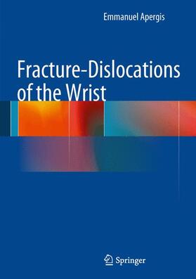 Apergis |  Fracture-Dislocations of the Wrist | Buch |  Sack Fachmedien