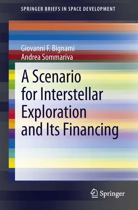 Bignami / Sommariva |  A Scenario for Interstellar Exploration and Its Financing | eBook | Sack Fachmedien