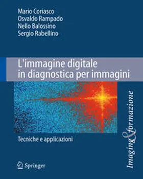 Coriasco / Rampado / Balossino |  L'immagine digitale in diagnostica per immagini | eBook | Sack Fachmedien