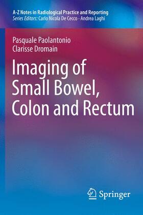 Dromain / Paolantonio |  Imaging of Small Bowel, Colon and Rectum | Buch |  Sack Fachmedien