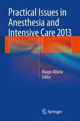 Allaria |  Practical Issues in Anesthesia and Intensive Care 2013 | Buch |  Sack Fachmedien