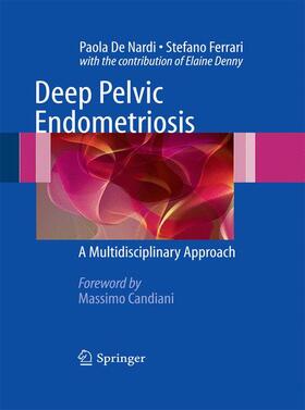 De Nardi / Ferrrari |  Deep Pelvic Endometriosis | Buch |  Sack Fachmedien
