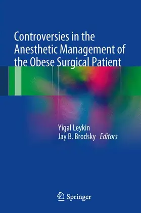 Brodsky / Leykin |  Controversies in the Anesthetic Management of the Obese Surgical Patient | Buch |  Sack Fachmedien