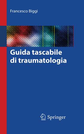 Biggi |  Guida Tascabile Di Traumatologia | Buch |  Sack Fachmedien