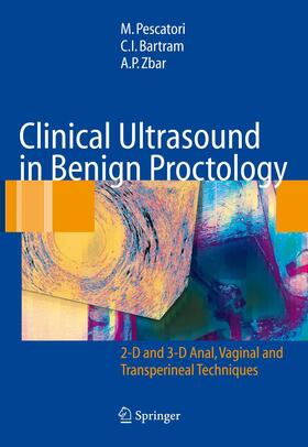 Pescatori / Zbar / Bartram |  Clinical Ultrasound in Benign Proctology | Buch |  Sack Fachmedien