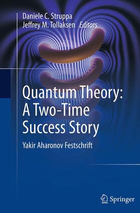 Tollaksen / Struppa |  Quantum Theory: A Two-Time Success Story | Buch |  Sack Fachmedien