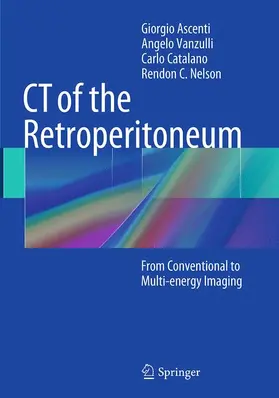 Ascenti / Nelson / Vanzulli |  CT of the Retroperitoneum | Buch |  Sack Fachmedien