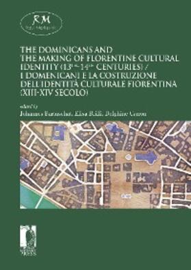 Carron / Brilli / Bartuschat |  The Dominicans and the Making of Florentine Cultural Identity (13th-14th centuries) - I domenicani e la costruzione dell'identità culturale fiorentina (XIII-XIV secolo) | eBook | Sack Fachmedien