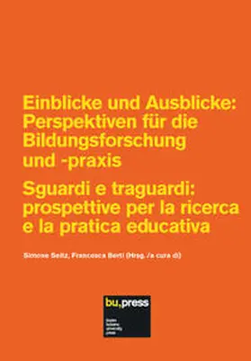 Seitz / Berti |  Einblicke und Ausblicke: Perspektiven für die Bildungsforschung und -praxis = Sguardi e traguardi: prospettive per la ricerca e la pratica educativa | Buch |  Sack Fachmedien