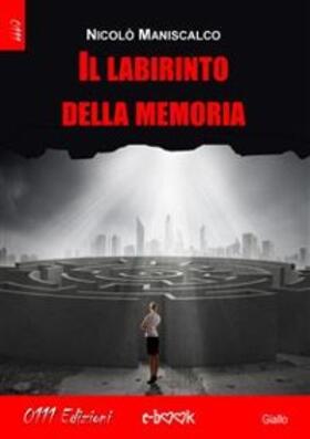 Maniscalco |  Il labirinto della memoria | eBook | Sack Fachmedien