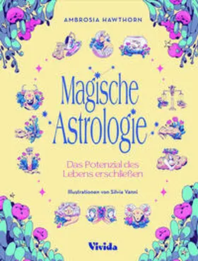 Hawthorne |  Magische Astrologie. Das Potenzial des Lebens erschließen (VIVIDA) | Buch |  Sack Fachmedien