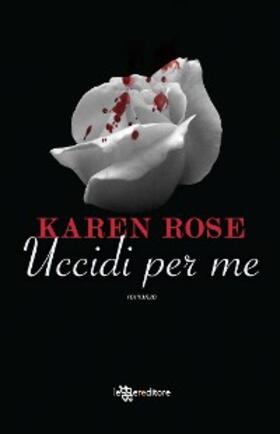 Rose |  Uccidi per me | eBook | Sack Fachmedien