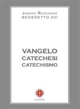 Ratzinger / XVI |  Vangelo Catechesi Catechismo | eBook | Sack Fachmedien