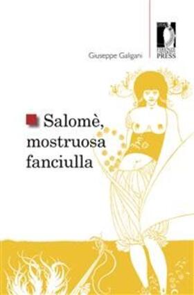 Galigani |  Salomè, mostruosa fanciulla | eBook | Sack Fachmedien