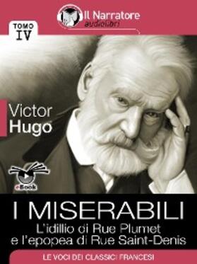 Hugo |  I Miserabili - Tomo IV - L'idillio di Rue Plumet e l'epopea di Rue Saint-Denis | eBook | Sack Fachmedien