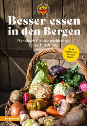 Fischer / Raffeiner / Gögele |  Besser essen in den Bergen - Handbuch für eine nachhaltige alpine Ernährung | Buch |  Sack Fachmedien