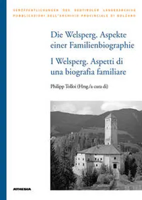 Andergassen / Tolloi / Pfeifer |  Die Welsperg. Aspekte einer Familienbiographie - I Welsperg. Aspetti di una biografia familiare | Buch |  Sack Fachmedien