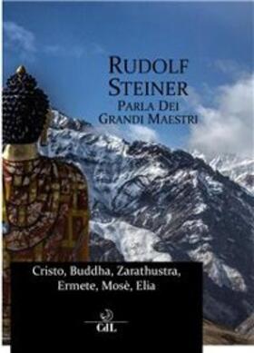 Steiner |  Rudolf Steiner parla dei Grandi Maestri | eBook | Sack Fachmedien