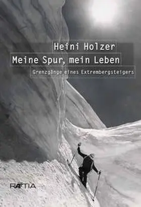 Larcher |  Heini Holzer. Meine Spur, mein Leben | Buch |  Sack Fachmedien