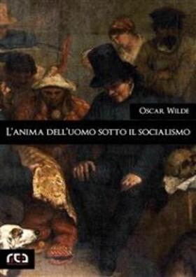 Wilde |  L'anima dell'uomo sotto il socialismo | eBook | Sack Fachmedien