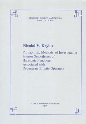 Krylov |  Probabilistic Methods of Investigating Interior Smoothness of Harmonic Functions Associated with Degenerate Elliptic Operators | Buch |  Sack Fachmedien