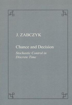 Zabczyk |  Chance and Decision. Stochastic Control in Discrete Time | Buch |  Sack Fachmedien