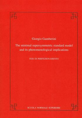 Gamberini |  The Minimal Supersymmetric Standard Model and Its Phenomenological Implications | Buch |  Sack Fachmedien