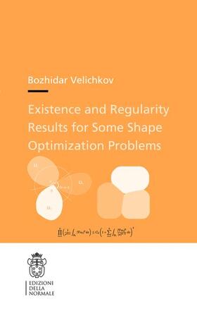 Velichkov |  Existence and Regularity Results for Some Shape Optimization Problems | Buch |  Sack Fachmedien