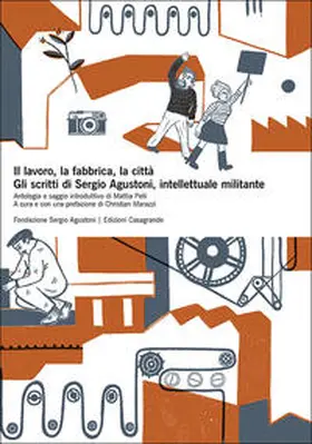 Agustoni / Marazzi |  Il lavoro, la fabbrica, la città | Buch |  Sack Fachmedien