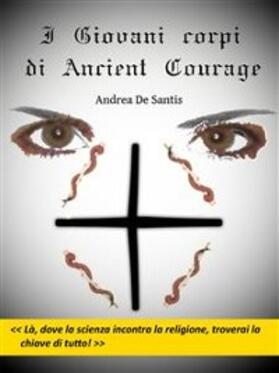 De Santis |  I giovani corpi di Ancient Courage | eBook | Sack Fachmedien