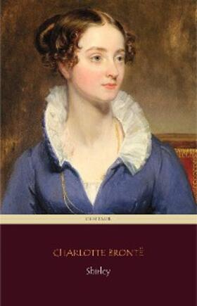 Brontë / Classics |  Shirley (Centaur Classics) | eBook | Sack Fachmedien