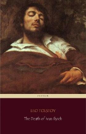 Classics / Tolstoy |  The Death of Ivan Ilyich (Centaur Classics) | eBook | Sack Fachmedien