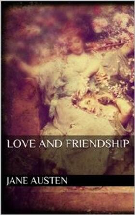 Austen |  Love and Friendship (new classics) | eBook | Sack Fachmedien