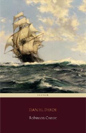 Classics / Defoe |  Robinson Crusoe (Centaur Classics) [The 100 greatest novels of all time - #37] | eBook | Sack Fachmedien