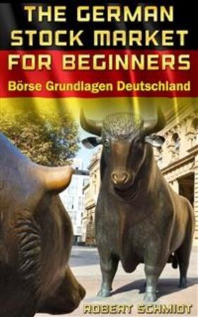 Schmidt |  German Stock Market for Beginners Brse Grundlagen Deutschland | eBook | Sack Fachmedien